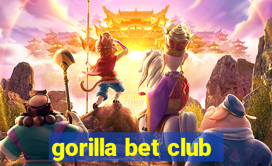 gorilla bet club